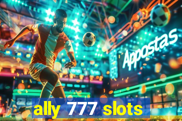 ally 777 slots